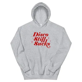 Disco Still Sucks Unisex Hoodies